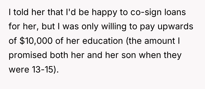 I told her that I'd be happy to co-sign loans...