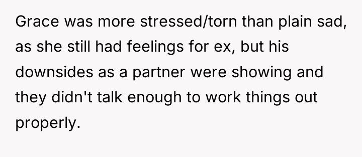 Grace was more stressed/torn than plain sad, as she still...