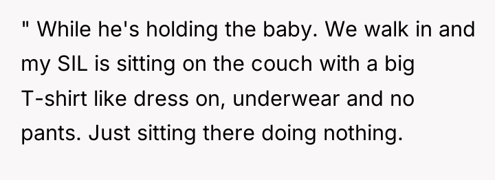 " While he's holding the baby. We walk in and...