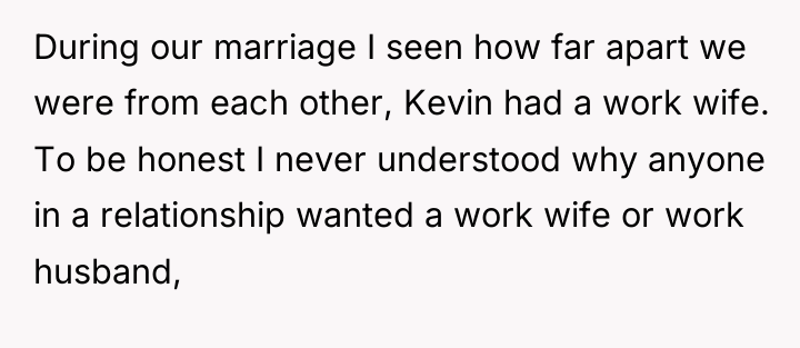 During our marriage I seen how far apart we were...