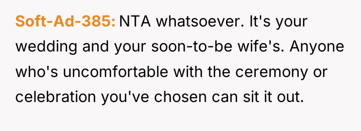 Soft-Ad-385 NTA whatsoever. It's your wedding and your soon-to-be wife's....