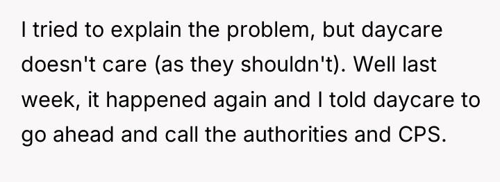 I tried to explain the problem, but daycare doesn't care...
