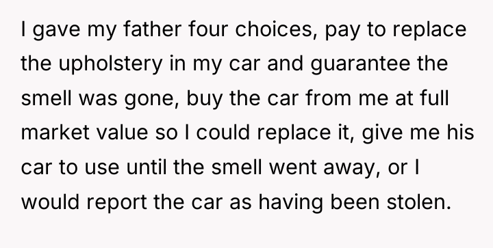 I gave my father four choices, pay to replace the...