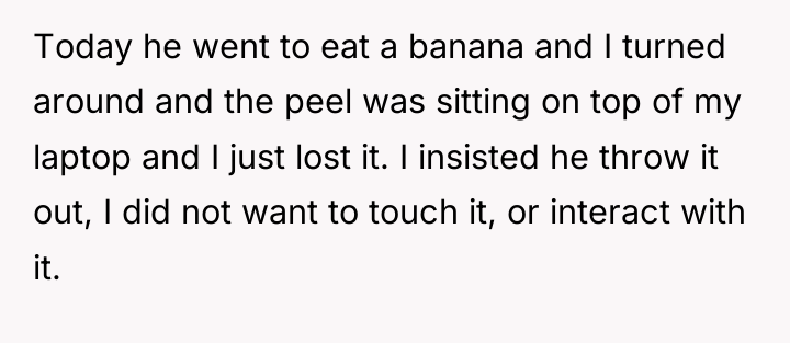 Today he went to eat a banana and I turned...