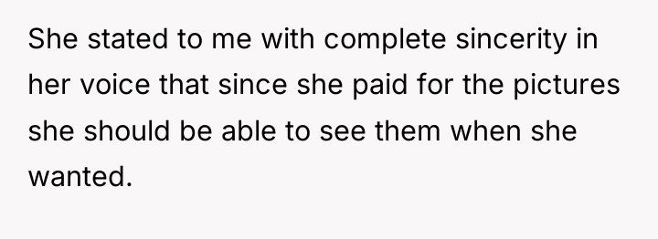 She stated to me with complete sincerity in her voice...