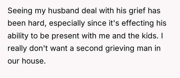 Seeing my husband deal with his grief has been hard,...