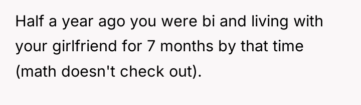 Half a year ago you were bi and living with...