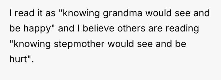 I read it as "knowing grandma would see and be...