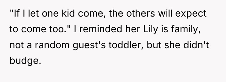"If I let one kid come, the others will expect...