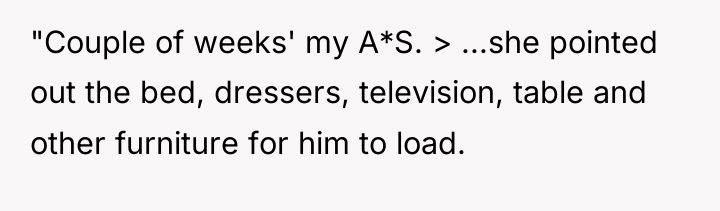 "Couple of weeks' my A*S. > ...she pointed out the...