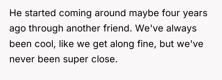He started coming around maybe four years ago through another...