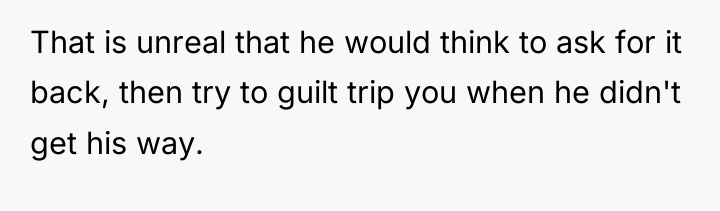 That is unreal that he would think to ask for...