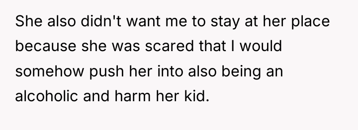 She also didn't want me to stay at her place...