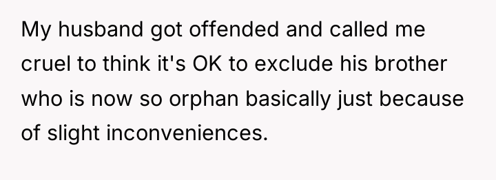 My husband got offended and called me cruel to think...
