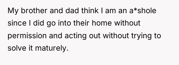 My brother and dad think I am an a*shole since...