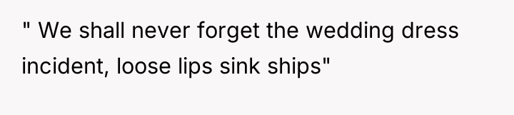 " We shall never forget the wedding dress incident, loose...