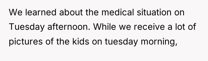 We learned about the medical situation on Tuesday afternoon. While...