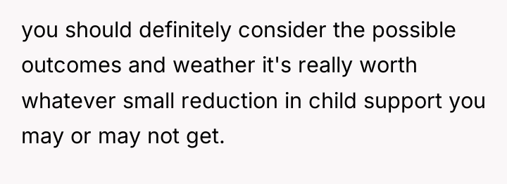 you should definitely consider the possible outcomes and weather it's...