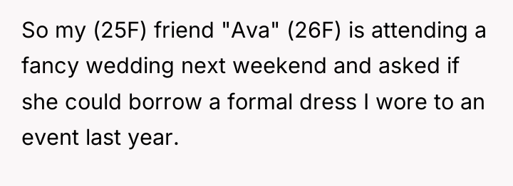 So my (25F) friend "Ava" (26F) is attending a fancy...