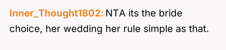 Inner_Thought1802 NTA its the bride choice, her wedding her rule...