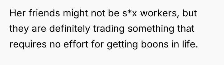 Her friends might not be s*x workers, but they are...