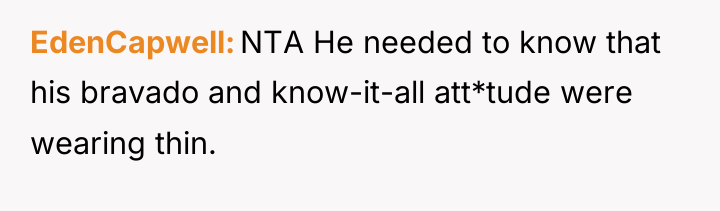 EdenCapwell NTA He needed to know that his bravado and...