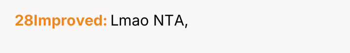 28Improved Lmao NTA,