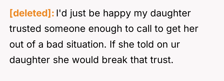 [deleted] I'd just be happy my daughter trusted someone enough...