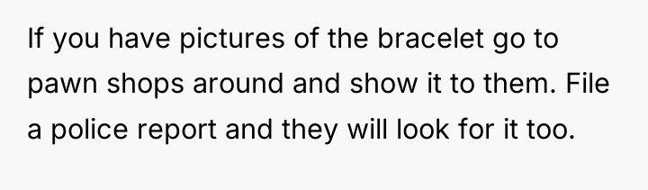 If you have pictures of the bracelet go to pawn...