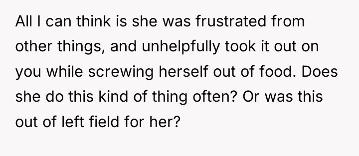 All I can think is she was frustrated from other...