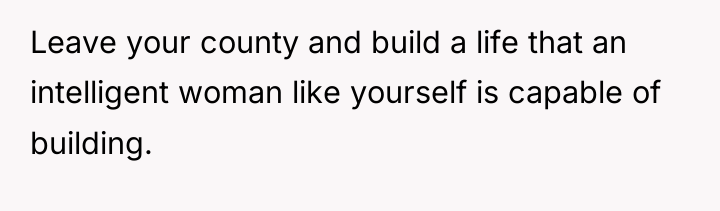 Leave your county and build a life that an intelligent...