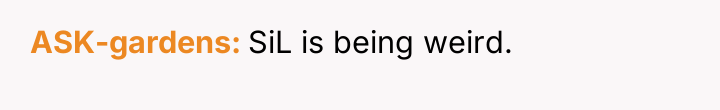 ASK-gardens SiL is being weird.
