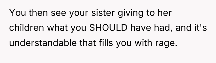 You then see your sister giving to her children what...