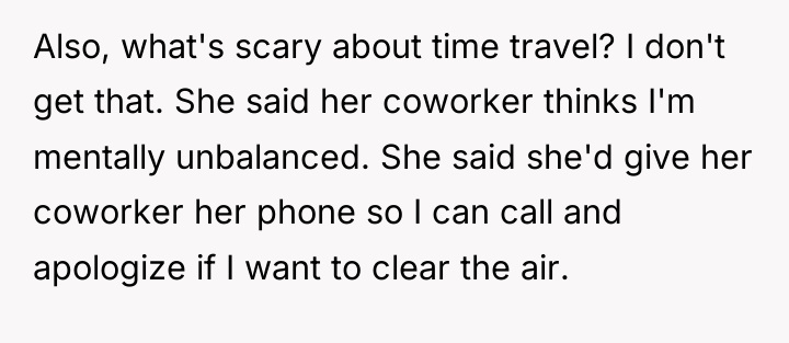 Also, what's scary about time travel? I don't get that....