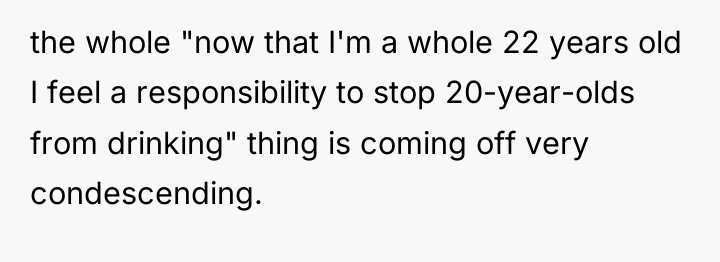 the whole "now that I'm a whole 22 years old...