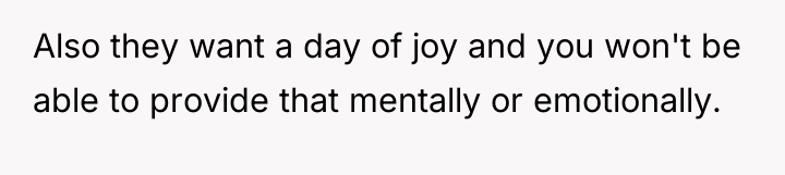 Also they want a day of joy and you won't...