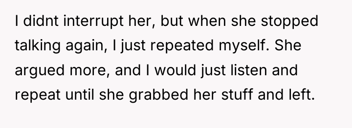 I didnt interrupt her, but when she stopped talking again,...