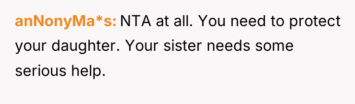 anNonyMa*s NTA at all. You need to protect your daughter....