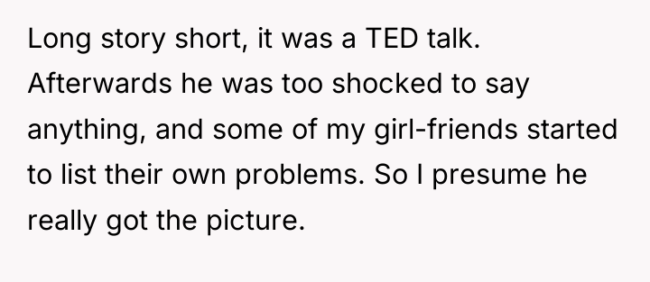 Long story short, it was a TED talk. Afterwards he...