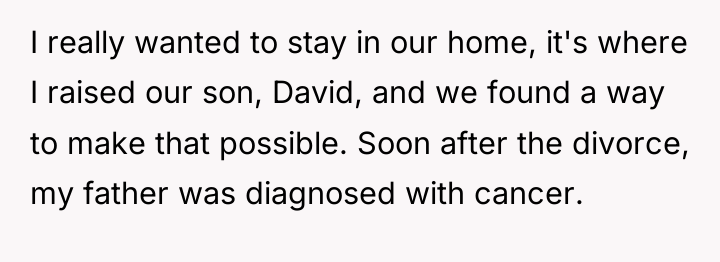 I really wanted to stay in our home, it's where...