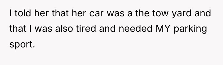 I told her that her car was a the tow...