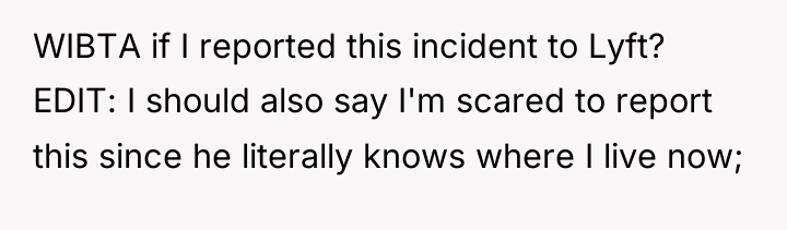 WIBTA if I reported this incident to Lyft? EDIT: I...