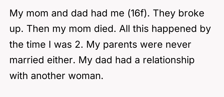 My mom and dad had me (16f). They broke up....