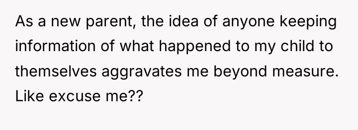 As a new parent, the idea of anyone keeping information...