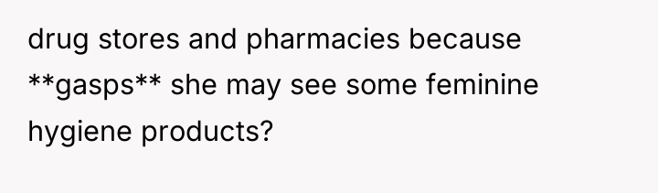 drug stores and pharmacies because **gasps** she may see some...