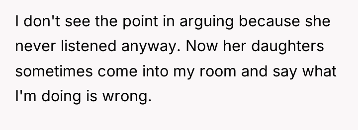 I don't see the point in arguing because she never...