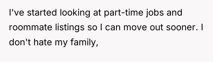 I've started looking at part-time jobs and roommate listings so...