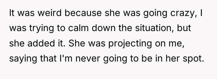 It was weird because she was going crazy, I was...