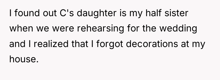 I found out C's daughter is my half sister when...