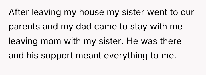 After leaving my house my sister went to our parents...